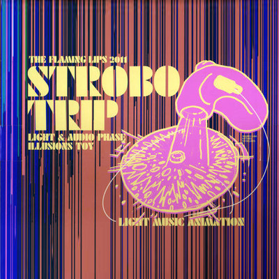 The Flaming Lips 2011: Strobo Trip Light and Audio Phase Illusions Toy cover
