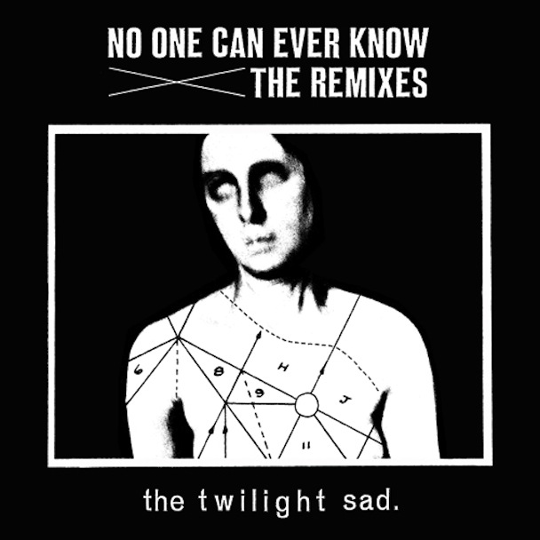 The Twilight Sad - No One Can Ever Know The Remixes