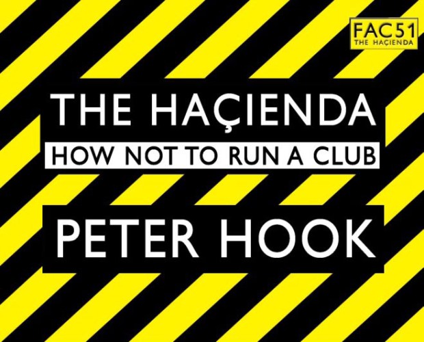 Peter Hook - The Hacienda: How Not to Run a Club